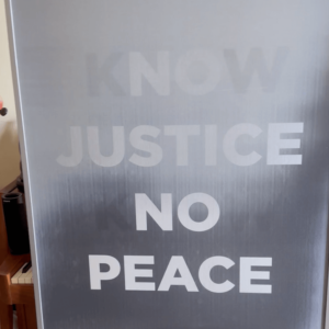 N.L. Akili Buchanan NO JUSTICE JUSTICE NO PEACE KNOW JUSTICE KNOW PEACE